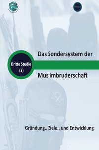 bokomslag Das Sondersystem der Muslimbruderschaft Gründung.. Ziele.. und Entwicklung