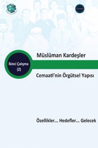 bokomslag Mslman Karde&#351;ler Cemaati'nin rgtsel Yap&#305;s&#305; zellikler... Hedefler... Gelecek