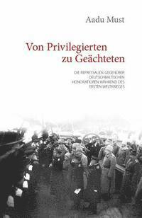 Von Privilegierten Zu Geachteten: Die Repressalien Gegenuber Deutschbaltischen Honoratioren Wahrend Des Ersten Weltkrieges 1