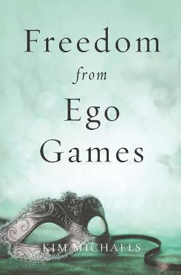 Freedom from Ego Games 1