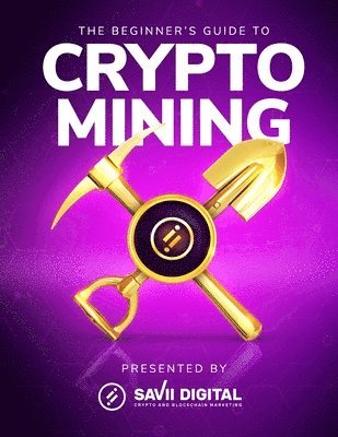 bokomslag The Beginner's Guide To Crypto Mining