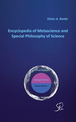 Encyclopedia of Metascience and Special Philosophy of Science 1
