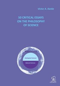 bokomslag 50 Critical Essays on the Philosophy of Science