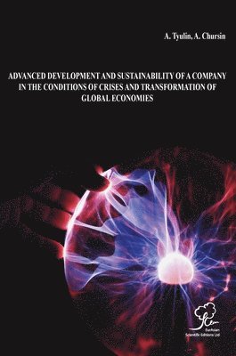 Advanced Development and Sustainability of a Company in the Conditions of Crises and Transformation of Global Economies 1