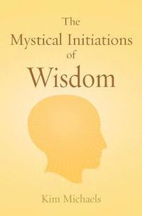 bokomslag The Mystical Initiations of Wisdom