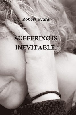 Suffering Is Inevitable 1