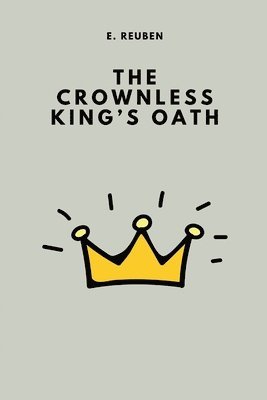 bokomslag The Crownless King's Oath