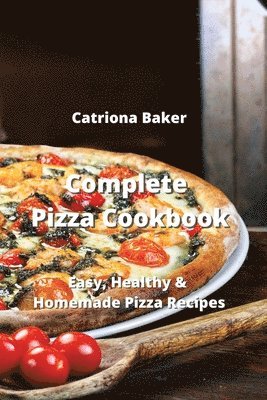 bokomslag Complete Pizza Cookbook