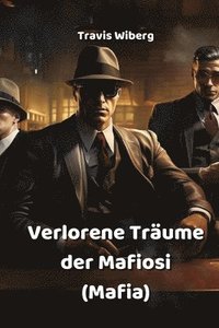 bokomslag Verlorene Träume der Mafiosi (Mafia)