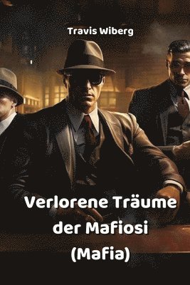 bokomslag Verlorene Träume der Mafiosi (Mafia)