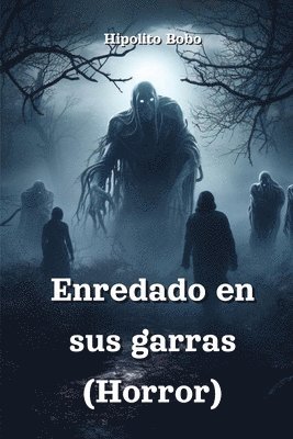 Enredado en sus garras (Horror) 1