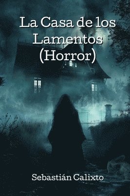 bokomslag Casa de los Lamentos (Horror)