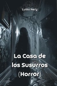 bokomslag Casa de los Susurros (Horror)