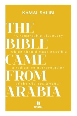 Kamal Salibi - Bible Came from Arabia, Häftad