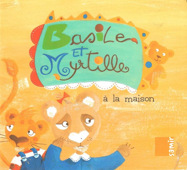 Basile Et Myrtille: A La Maison / Basil and Blueberry: Home 1