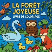 bokomslag La Forêt Joyeuse - Livre de coloriage