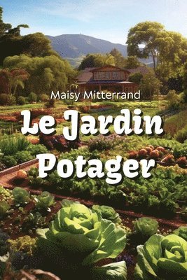 Le Jardin Potager 1