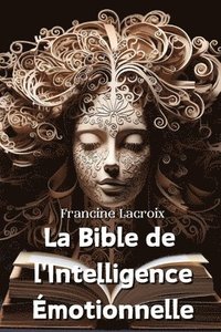 bokomslag La Bible de l'Intelligence motionnelle