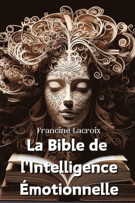 La Bible de l'Intelligence motionnelle 1