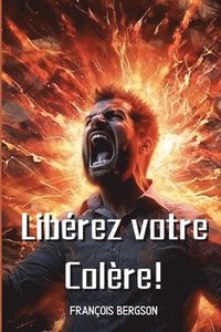 bokomslag Libérez votre Colère!