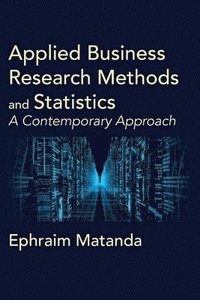 bokomslag Applied Business Research Methods and Statistics: A Contemporary Approach