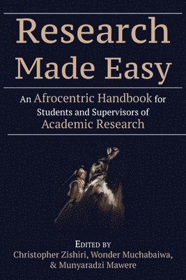 Christopher Zishiri, Wonder Muchabaiwa, Munyaradzi Mawere - Research Made Easy, Häftad