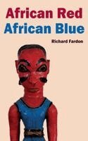 Richard Fardon - African Red African Blue, Inbunden