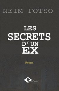 bokomslag Les Secrets d'Un Ex