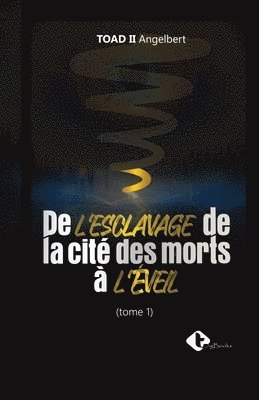 Angelbert Toad II, II Toad, Angelbert, Angelbert TOAD II - De l'esclavage de la cité des morts à l'eveil, Häftad