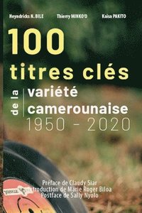 bokomslag 100 titres clés de la variété camerounaise 1950-2020