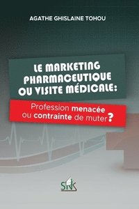 bokomslag Le marketing pharmaceutique ou visite mdicale