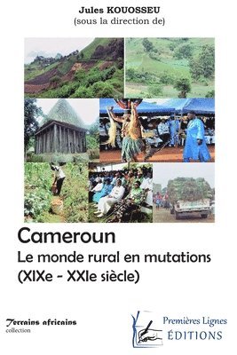 Jules Kouosseu - Cameroun. Le monde rural en mutations (XIXe - XXIe siècle), Häftad