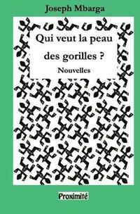 bokomslag Qui veut la peau des gorilles ?: Nouvelles