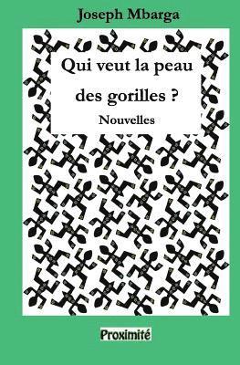 bokomslag Qui veut la peau des gorilles ?: Nouvelles