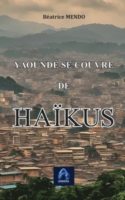 Yaound se couvre de HAKUS 1