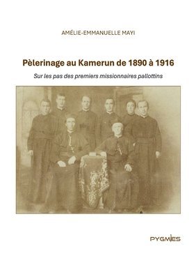 Plerinage au Kamerun de 1890  1916 1