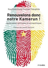 bokomslag Renouvelons donc notre Kamerun !: Apostrophes spirituelles et sociopolitiques