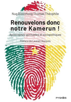 bokomslag Renouvelons donc notre Kamerun !: Apostrophes spirituelles et sociopolitiques