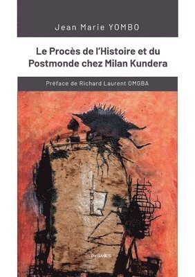 bokomslag Procès de l'Histoire et du Postmonde chez Milan Kundera