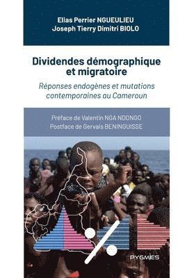 bokomslag Dividendes démographique et migratoire: Réponses endogènes et mutations contemporaines au Cameroun