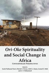 bokomslag Ori-Oke Spirituality and Social Change in Africa