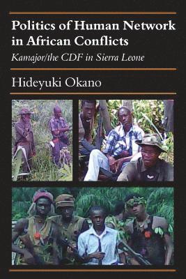 Hideyuki Okano - Politics of Human Network in African Conflicts, Häftad