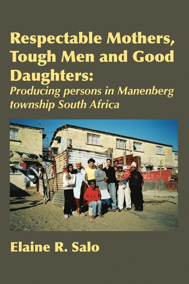 bokomslag Respectable Mothers, Tough Men and Good Daughters