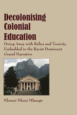 Decolonising Colonial Education 1