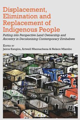 Displacement, Elimination and Replacement of Indigenous People 1