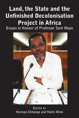 Horman Chitonge, Yoichi Mine - Land, the State & the Unfinished Decolonisation Project in Africa, Häftad