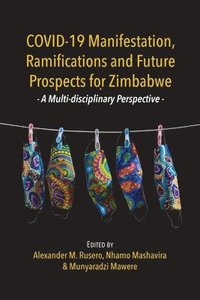 bokomslag COVID-19 Manifestation, Ramifications and Future Prospects for Zimbabwe