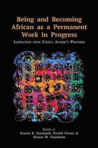 bokomslag Being and Becoming African as a Permanent Work in Progress