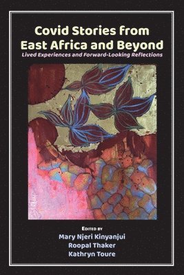 Mary Njeri Kinyanjui, Roopal Thaker, Kathryn Toure - Covid Stories from East Africa and Beyond, Häftad
