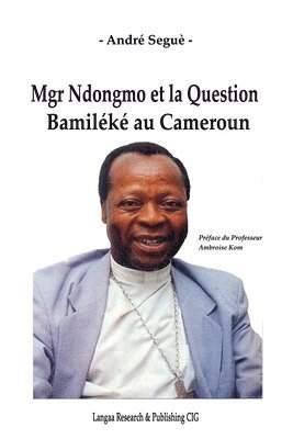 Mgr Ndongmo et la Question Bamilk au Cameroun 1